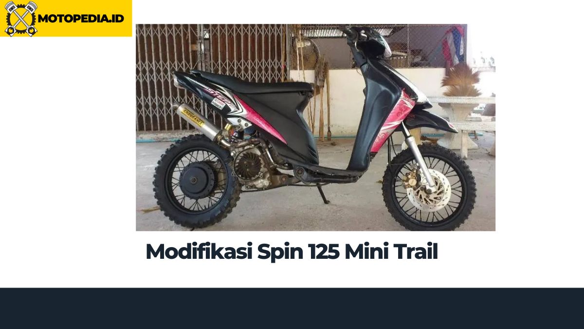Modifikasi Spin 125 Mini Trail
