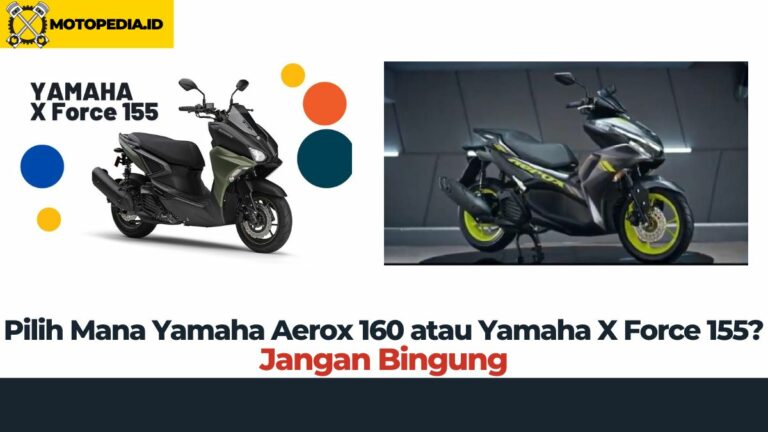 Pilih Mana Yamaha Aerox 160 Atau Yamaha X force 155