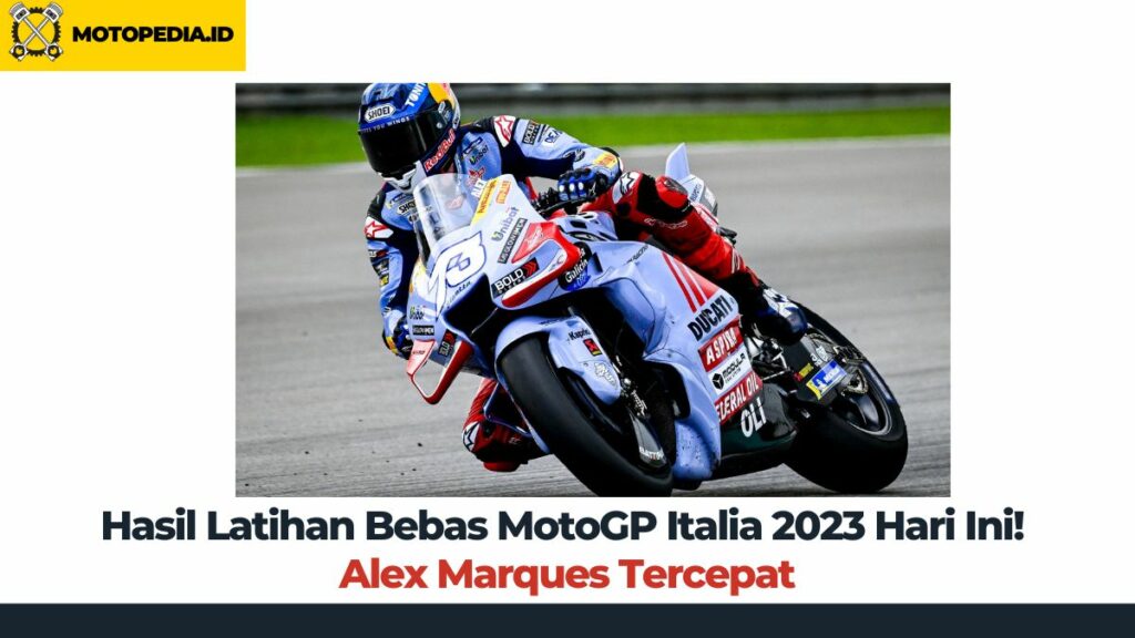 Hasil Latihan Bebas MotoGP Italia 2023 Hari Ini!