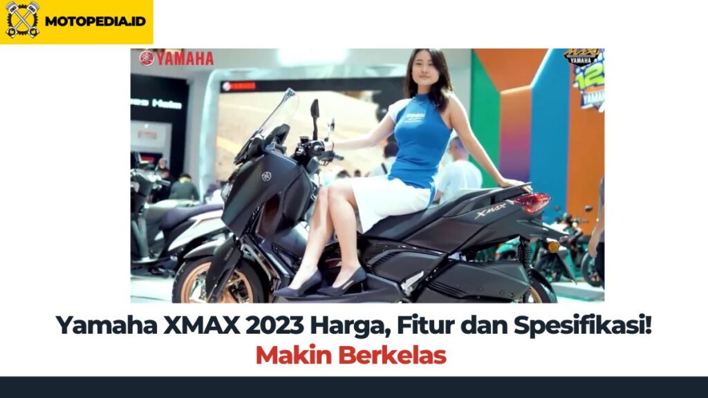 Yamaha Xmax 2023 Harga dan Spesifikasi