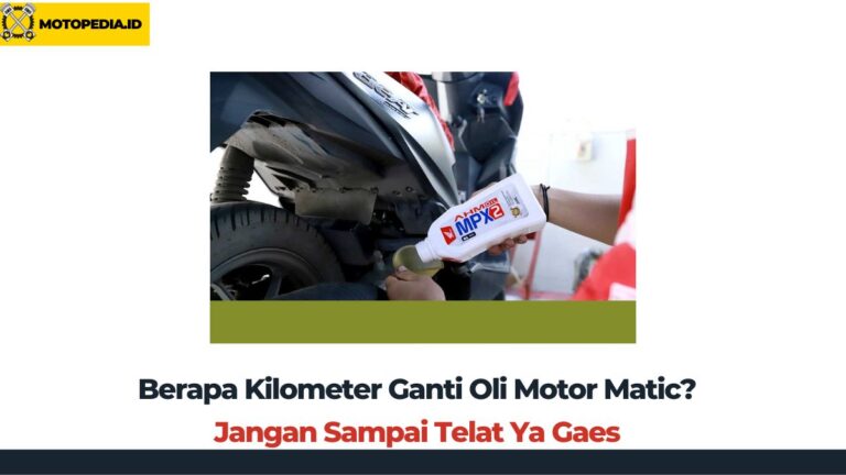 √ Berapa Kilometer Ganti Oli Motor Matic?