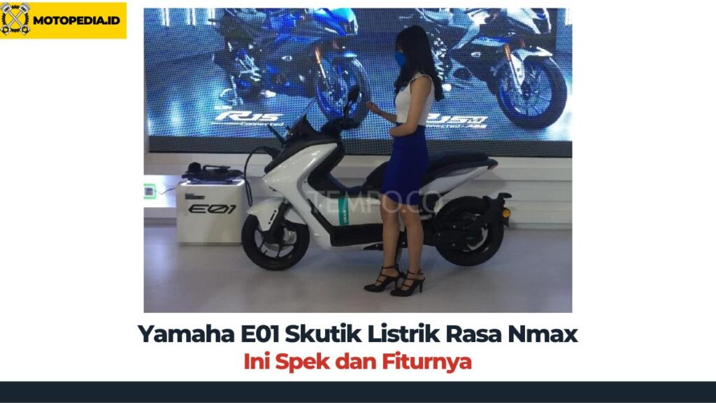 Yamaha E01 Skutik Listrik Rasa Nmax